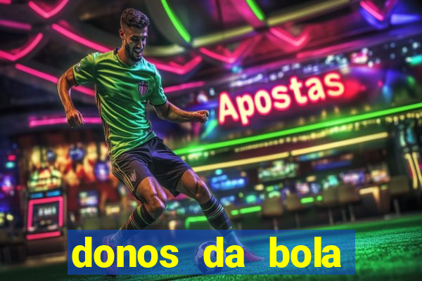 donos da bola apostas esportivas